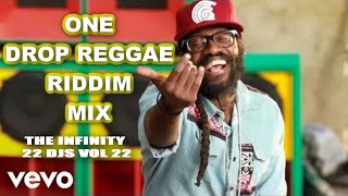 ONE DROP REGGAE RIDDIM MIX TARRUS RILEYCHRIS MARTINBUSY SIGNALALAINE THE INFINITY 22 DJS VOL 22 [upl. by Peddada794]