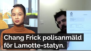 Chang Frick polisanmäld för Lamottestatyn [upl. by Sirtimed]