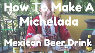 How to make a michelada beer drink recipe  receta para michelada  como hacer una michelada [upl. by Adnuahsor139]