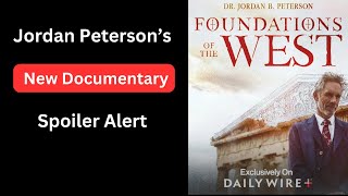 Jordan Peterson New Documentary Foundations of the West 2024 Commentary Spoiler Alert [upl. by Inman]