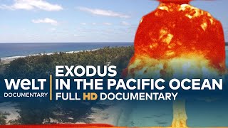 The Forgotten Nuclear War  Exodus in the Pacific Ocean  Full Documentary [upl. by Joash]