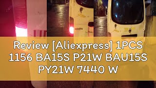 Review Aliexpress 1PCS 1156 BA15S P21W BAU15S PY21W 7440 W21W P215W 1157 BAY15D 7443 3157 LED Bu [upl. by Siderf]