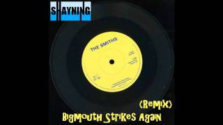 Shayning  Bigmouth Strikes Again The Smiths Remix [upl. by Ahsemot]