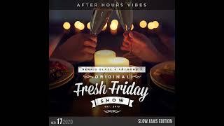 Fresh Friday Show Week 17 Slow Jams After Hours Edition  Dennis Blaze  Radio Raymond T Ep363 [upl. by Bora859]