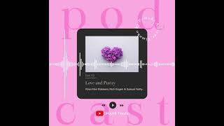 Love and Purity feat Rinni Meir Rakmeni  Podcast PA Eps 02 [upl. by Esinal619]