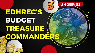 Top 5 Budget Treasure Commanders for Epic EDH Battles [upl. by Aicelef]