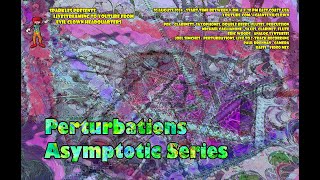 Perturbations  Asymptotic Series as LIVESTREAMED [upl. by Lobell762]