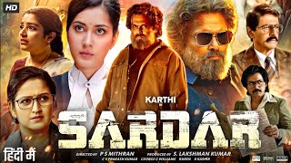 Sardar Full Movie In Hindi Dubbed  Karthi  Rashi Khanna  Rajisha Vijayan  Review amp Facts HD [upl. by Hettie695]