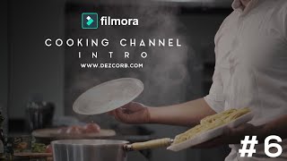 Wondershare Filmora Intro template  Cooking channel  Intro 6 [upl. by Imuyam]