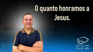 O quanto honramos a Jesus [upl. by Gentilis]