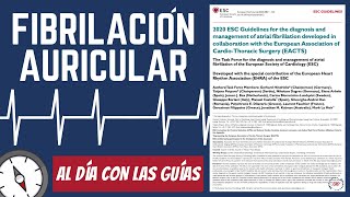 Guía Fibrilación Auricular ESC 2020 AlDíaConLasGuías [upl. by Eikceb]