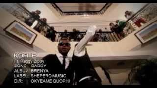 Kofi B  Daddy Feat Reggy Zippy Official Music Video [upl. by Schapira751]