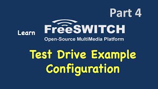 Learn FreeSWITCH Part4 Test Driving FreeSWITCH example Configurations [upl. by Olaf]