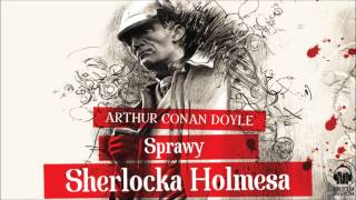 Słuchaj za darmo  Sprawy Sherlocka Holmesa  audiobook [upl. by Bushore984]