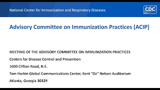 October 23 2024 Advisory Committee on Immunization Practices ACIP  Day 1 [upl. by Pytlik]