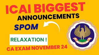 ICAI Biggest Announcement Relaxation  ICAI SPOM Announcement CA Exam November 2024 [upl. by Aneeh]