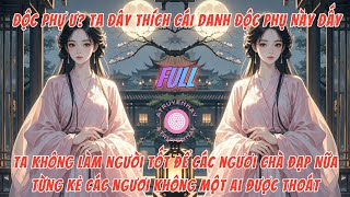 VỪA VÀO CỬA TA ĐÃ KHIẾN NHÀ CHỒNG GÀ BAY CHÓ SỦA CÒN MANG TIẾNG NỮ NHÂN ĐỘC PHỤ   FULL [upl. by Minor]