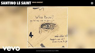 Santino Le Saint  who knew Official Audio [upl. by Annaierb]