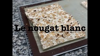 recette du nougat blanc [upl. by Illib]