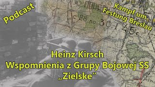 Festung Breslau  Heinz Kirsch  Wspomnienia z Grupy Bojowej SS quotZielskequot [upl. by Mihe]