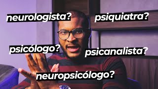 DIFERENÇAS ENTRE PSICÓLOGO PSIQUIATRA PSICANALISTA NEUROPSICÓLOGO E NEUROLOGISTA [upl. by Courtney]