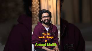 Top 10 Iconic Songs of Amaal Mallik  top10 amaalmallik shorts [upl. by Aelgna]