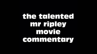 The Talented Mr Ripley Movie Commentary [upl. by Bartosch]