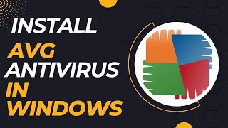 How To Download And Install AVG Antivirus In Windows  Easy Guide [upl. by Llennaj276]