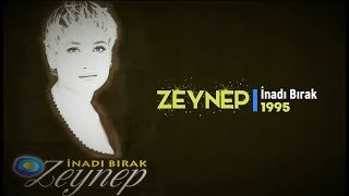 Zeynep  İnadı Bırak Full Albüm 90lar [upl. by Onek214]