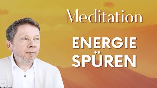 Die Energie im Körper spüren Meditation  Eckhart Tolle Deutsch [upl. by Aynodal776]