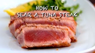 How to Sear a Tuna Steak [upl. by Alana35]