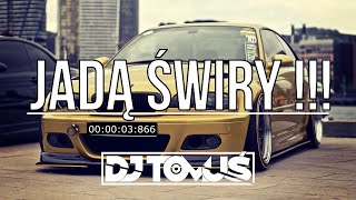 ⛔😍 JADĄ ŚWIRY  😍⛔2023  Najlepsza VIXA Do Auta 🚗 Vol320 HITY  REMIXY  POMPA ❤️☢️ DJ TomUś [upl. by Atsev]