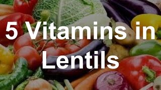 5 Vitamins in Lentils  Health Benefits of Lentils [upl. by Ecirtel999]