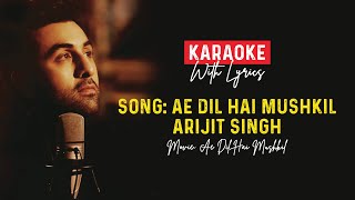 KaraOKE with Lyrics  Ae Dil Hai Mushkil lyrics  Arijit Singh Pritam [upl. by Fidel]