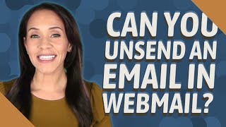 Can you Unsend an email in webmail [upl. by Aehtna]