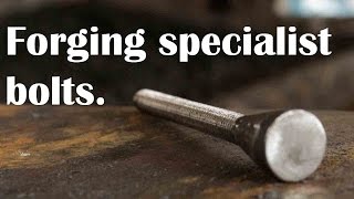 Blacksmithing Forging specialist bolts [upl. by Kyred923]