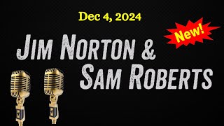 Jim Norton amp Sam Roberts December 4 2024 [upl. by Rena]