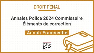 Annales Police 2024  Pénal Commissaire Externe [upl. by Aciraa]