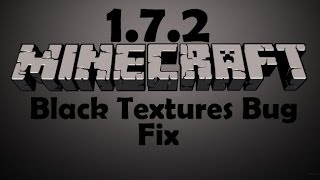 Minecraft 172  Black Textures Bug Fix [upl. by Derfliw]