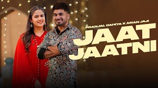 JAAT JAATNI  Aman Jaji  Pranjal Dahiya  New Haryanvi Song 2024 [upl. by Browne]