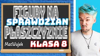 FIGURY NA PŁASZCZYŹNIE  SPRAWDZIAN  matwujek E8 [upl. by Rehtaeh]