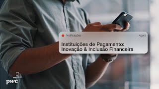 Instituições de Pagamento Inovação amp Inclusão Financeira  Inovações em soluções tecnológicas [upl. by Kathlene]