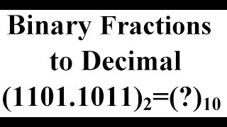 Binary Fractions to Decimal [upl. by Yemorej]