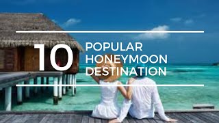 Top 10 Most Beautiful Honeymoon Destination [upl. by Aoh]