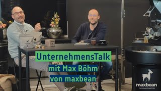 UnternehmensTalk mit Max Böhm von maxbean [upl. by Nirra]