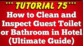 How to Clean and Inspect Guest Bathroom or Toilet in Hotel  Tutorial 75 [upl. by Juan]