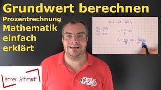 Grundwert berechnen  Prozentrechnung mit Formel  Mathematik einfach erklärt  Lehrerschmidt [upl. by Julee811]