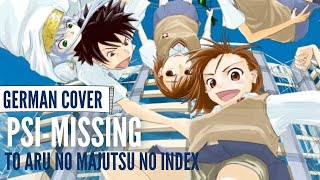 To Aru no Majutsu no Index OP『PSIMissing』◊ GERMAN ◊ Chila [upl. by Ellehsat601]