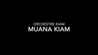 Orchestre Kiam  Muana Kiam [upl. by Darach]