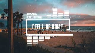 Upbeat Folk Travel by Infraction No Copyright Music  Feel Like Home [upl. by Ennair384]